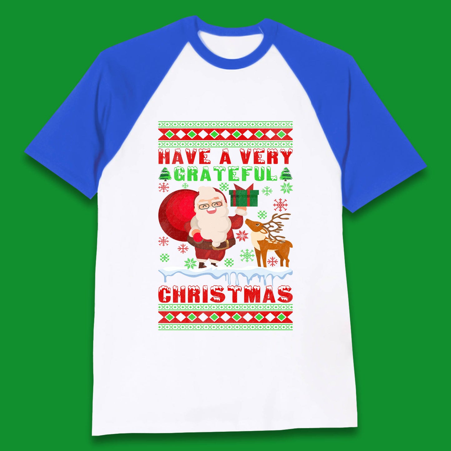 Have A Very Grateful Christmas Santa Claus Reindeer Bring Xmas Gift Baseball T Shirt