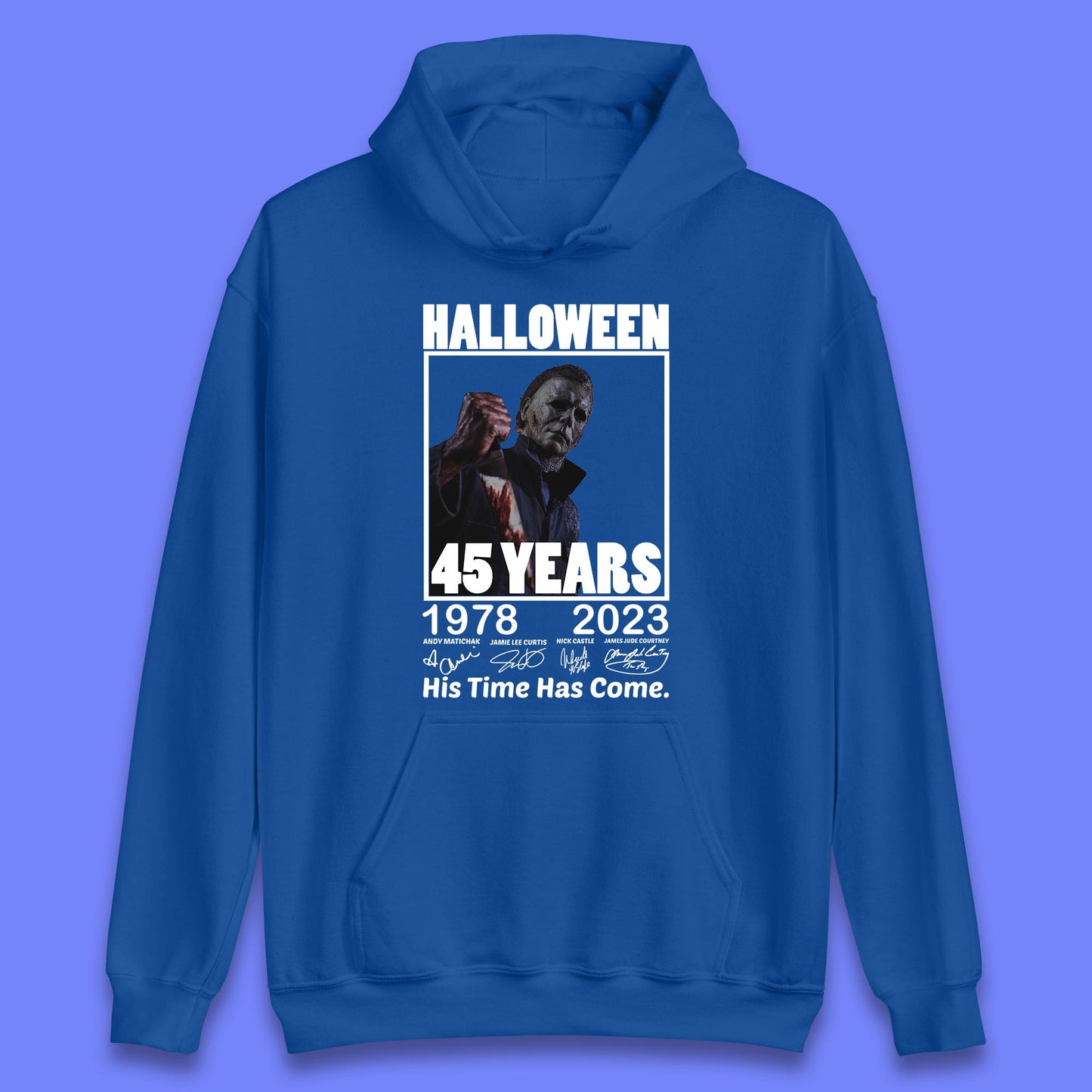 Michael Myers Fictional Character Signatures Halloween 45 Years 1978-2023 His Time Has Come Scary Movie Unisex Hoodie