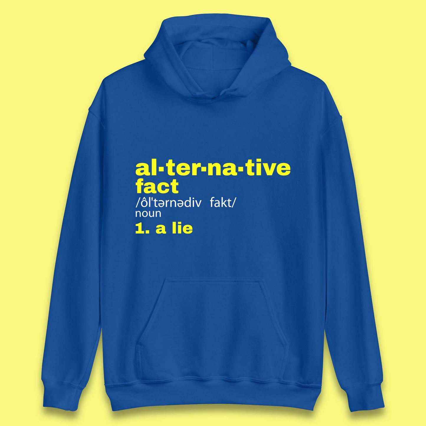 Alternative Facts Definition Anti Trump Feminist Not My President Funny Alternative Facts Are Lies Unisex Hoodie