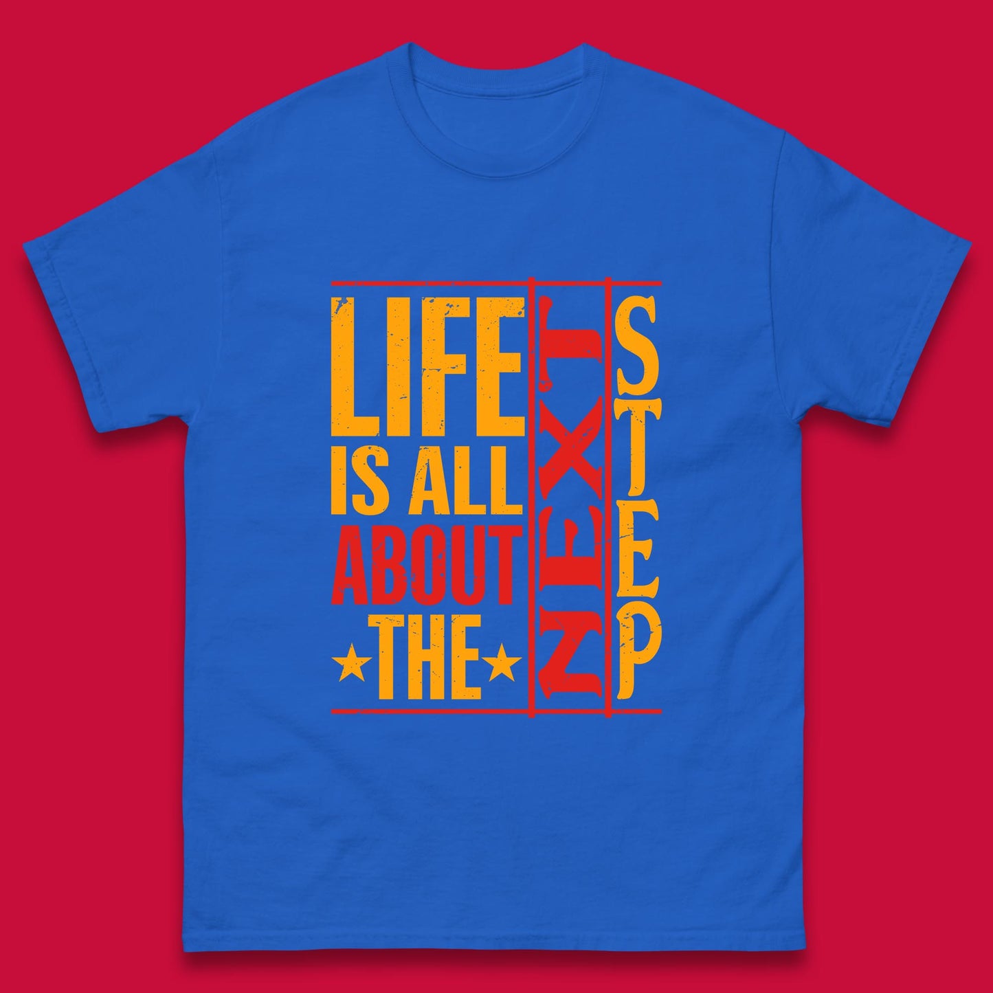 Life Is All About The Next Step Motivational Quote Gift Mens Tee Top