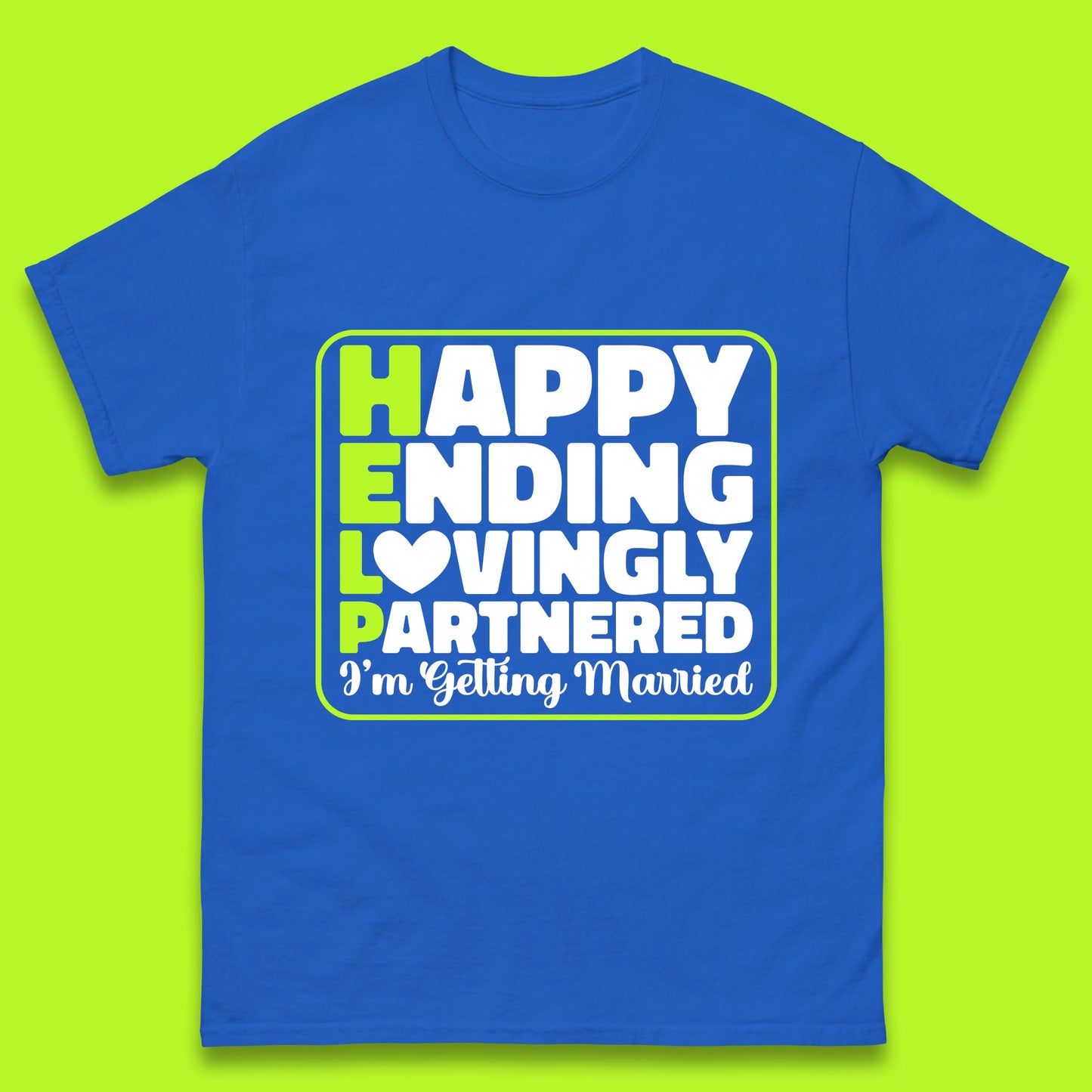 Help I'm Getting Married Sarcastic Bachelor Party Funny Bride & Groom Wedding Party Wedding Announcement Mens Tee Top