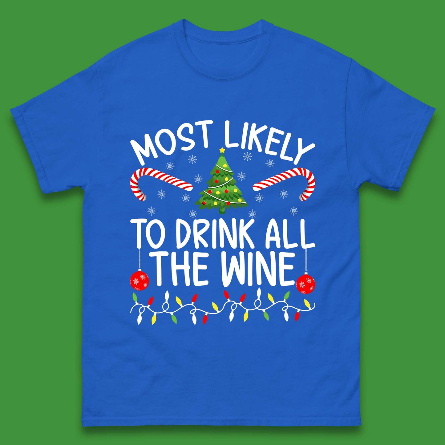Most Likely To Drink All The Wine Funny Christmas Holiday Xmas Mens Tee Top