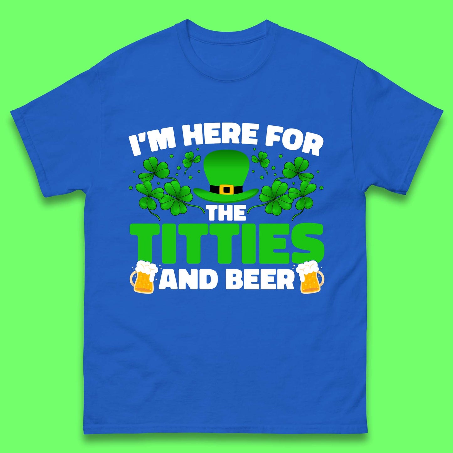 I'm Here For The Titties And Beer Mens T-Shirt