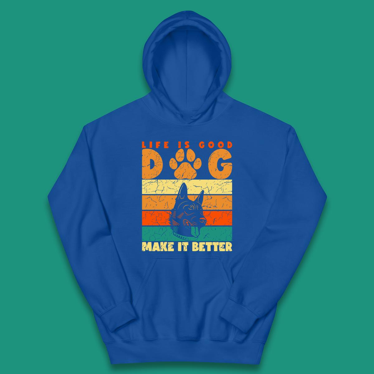 Life Is Good Dog Make It Better Vintage Retro Dog Lover Dog Owner Life Dog Quote Kids Hoodie