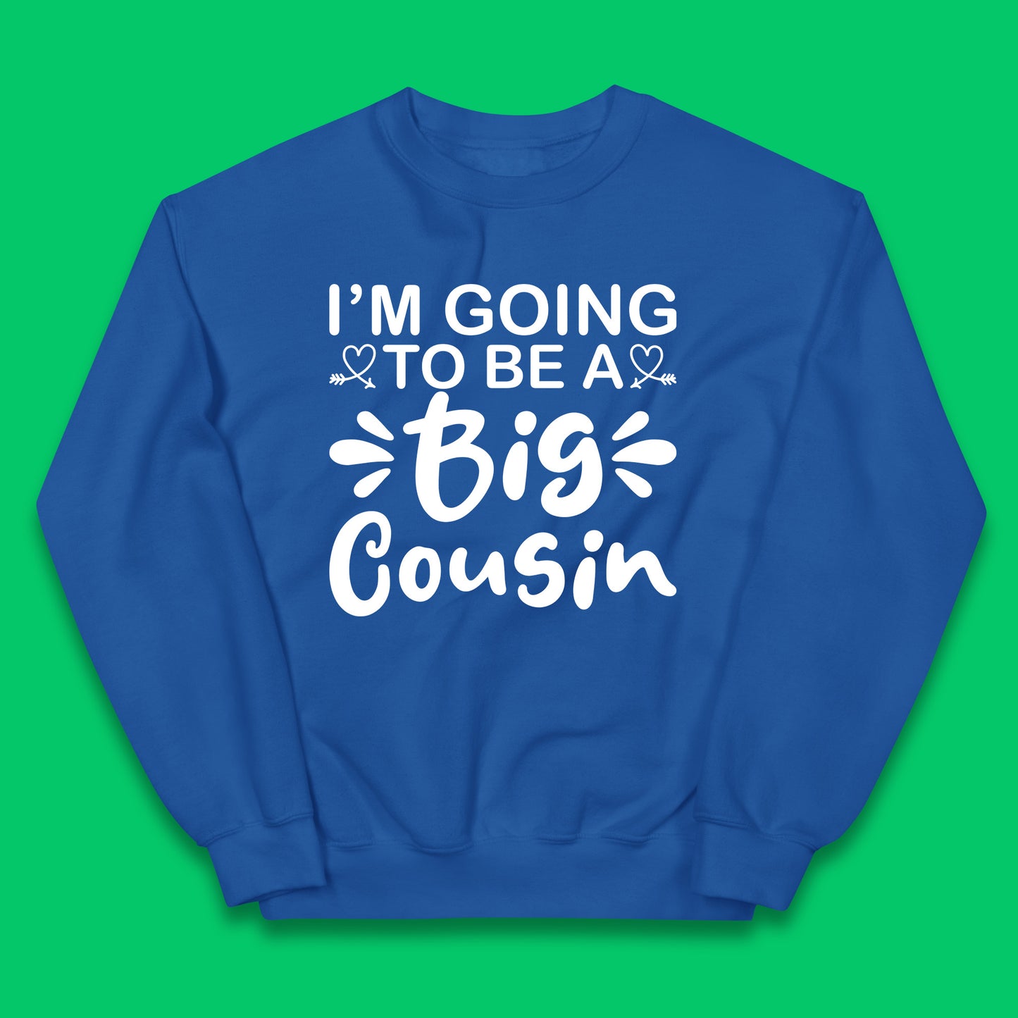 I'm Going To Be A Big Cousin Announcement Big Cousin To Be Cousin Crew Kids Jumper