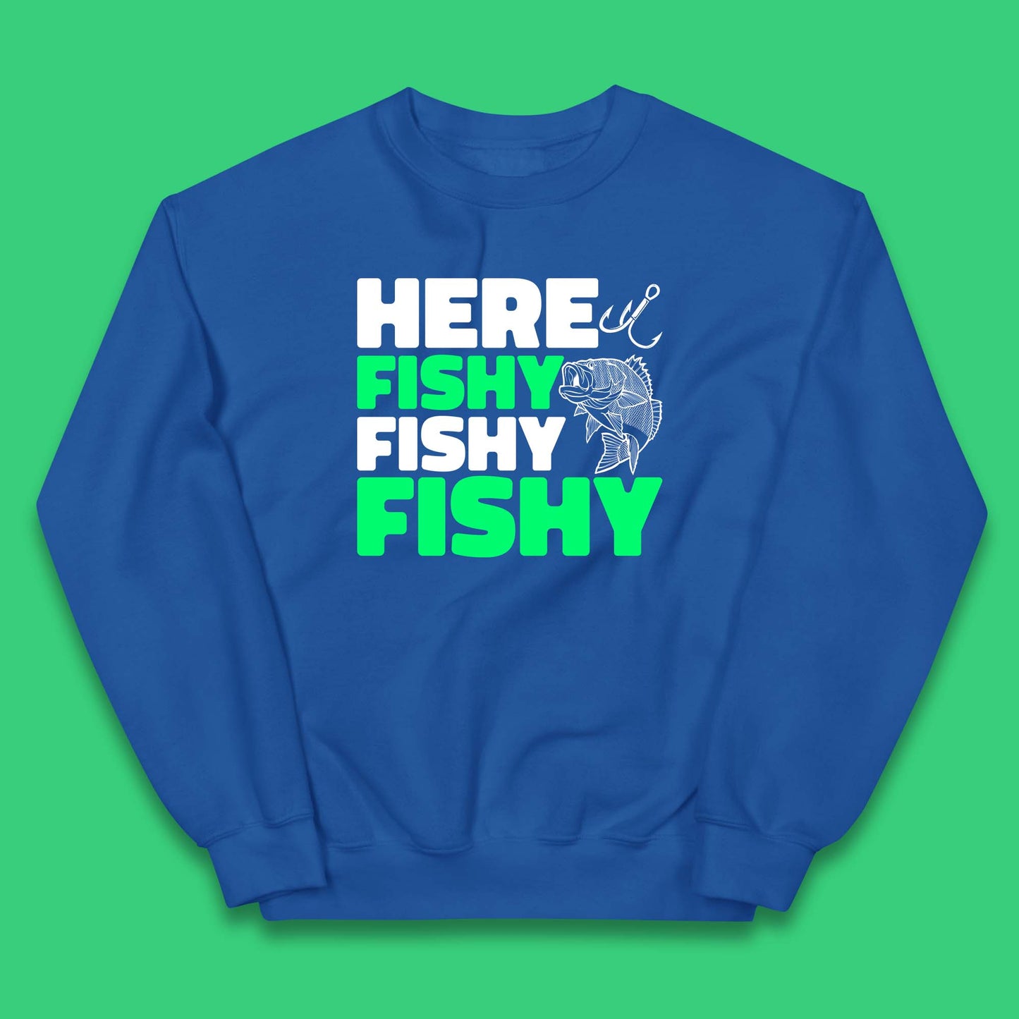 Here Fishy Fishy Fishy Funny Fishing Fish Lover Fisherman Fishing Quote Kids Jumper