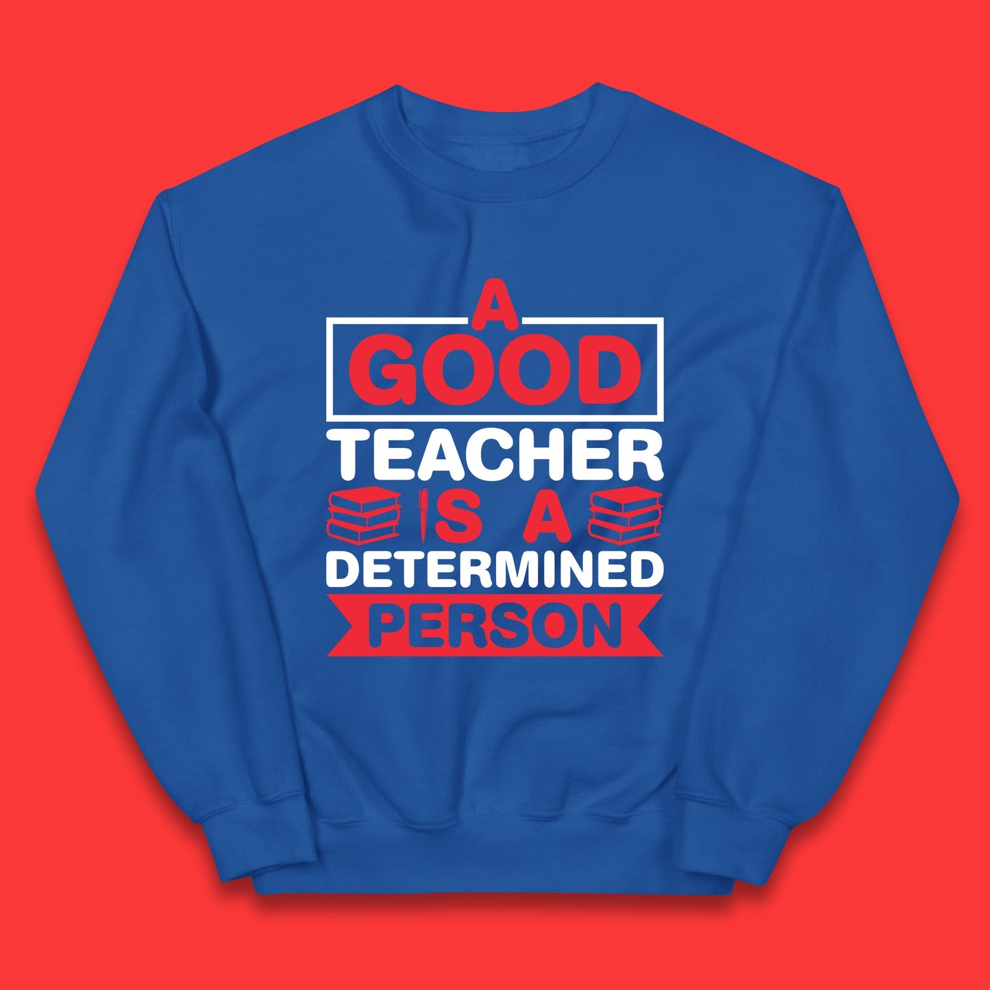 Happy Teachers Day A Good Teacher Is A Determined Person Quotes By Gilbert Highet Kids Jumper