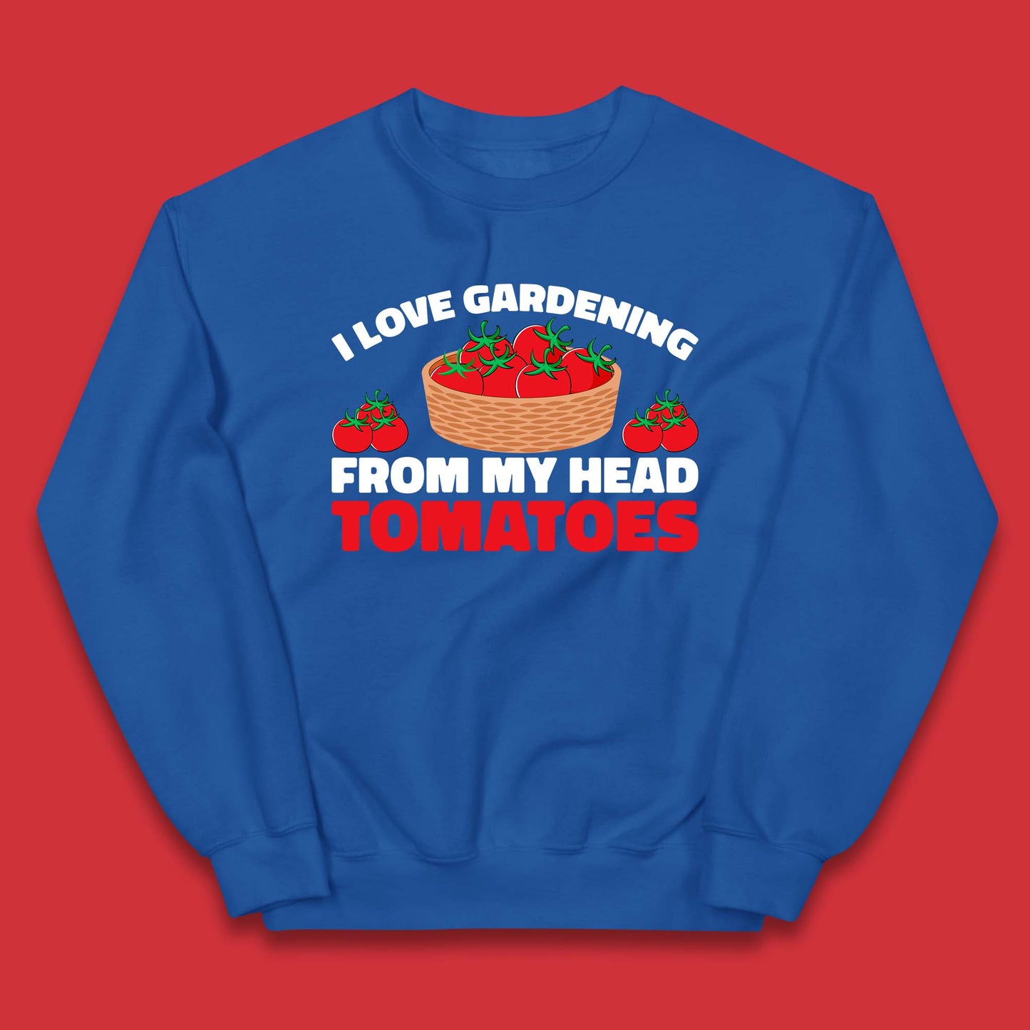 I Love Gardening From My Head Tomatoes Funny Gardeners Garden Kids Jumper