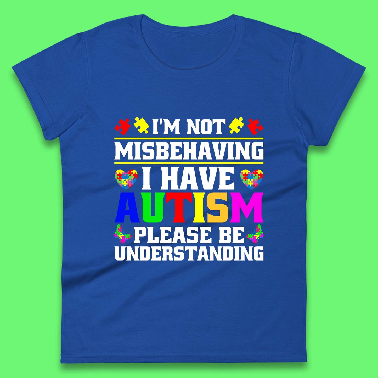 I'm Not Misbehaving I Have Autism Please Be Understanding Autism Awareness Autism Warrior Womens Tee Top