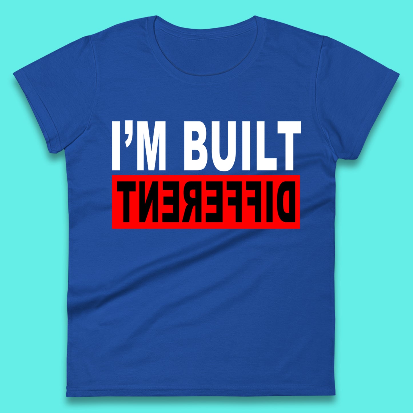 Built Different Womens T-Shirt