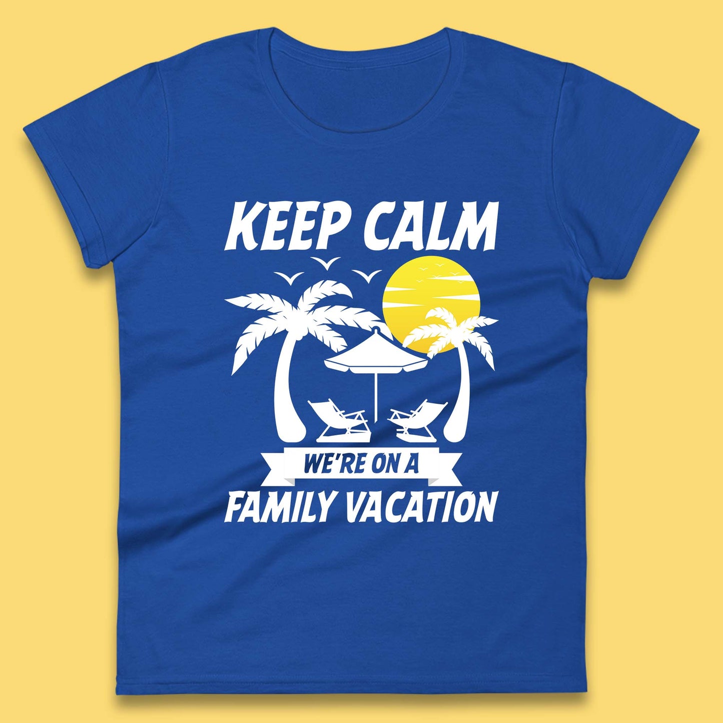 Keep Calm We're On A Family Vacation Summer Holidays Matching Family Beach Trip Womens Tee Top