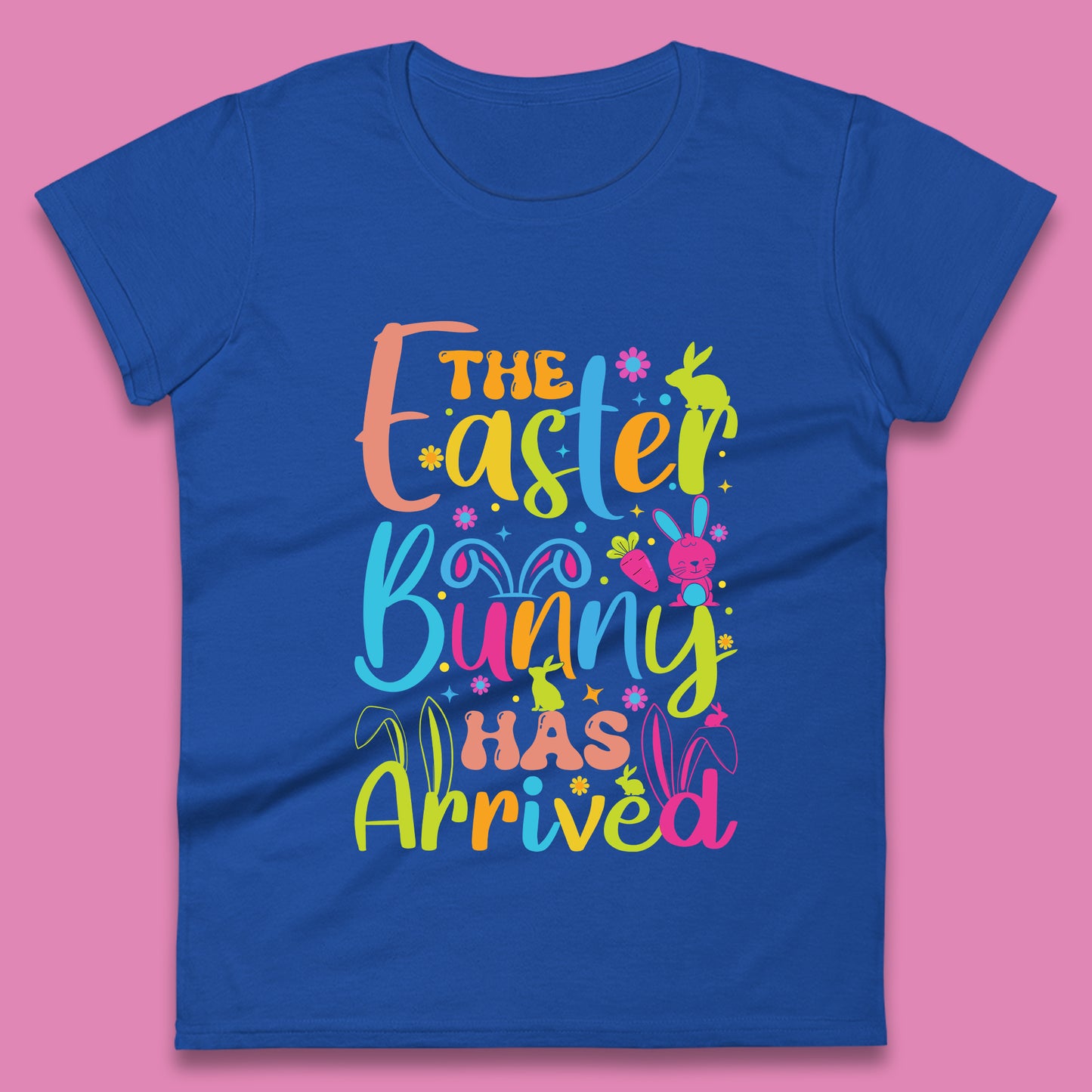 The Easter Bunny Has Arrived Womens T-Shirt