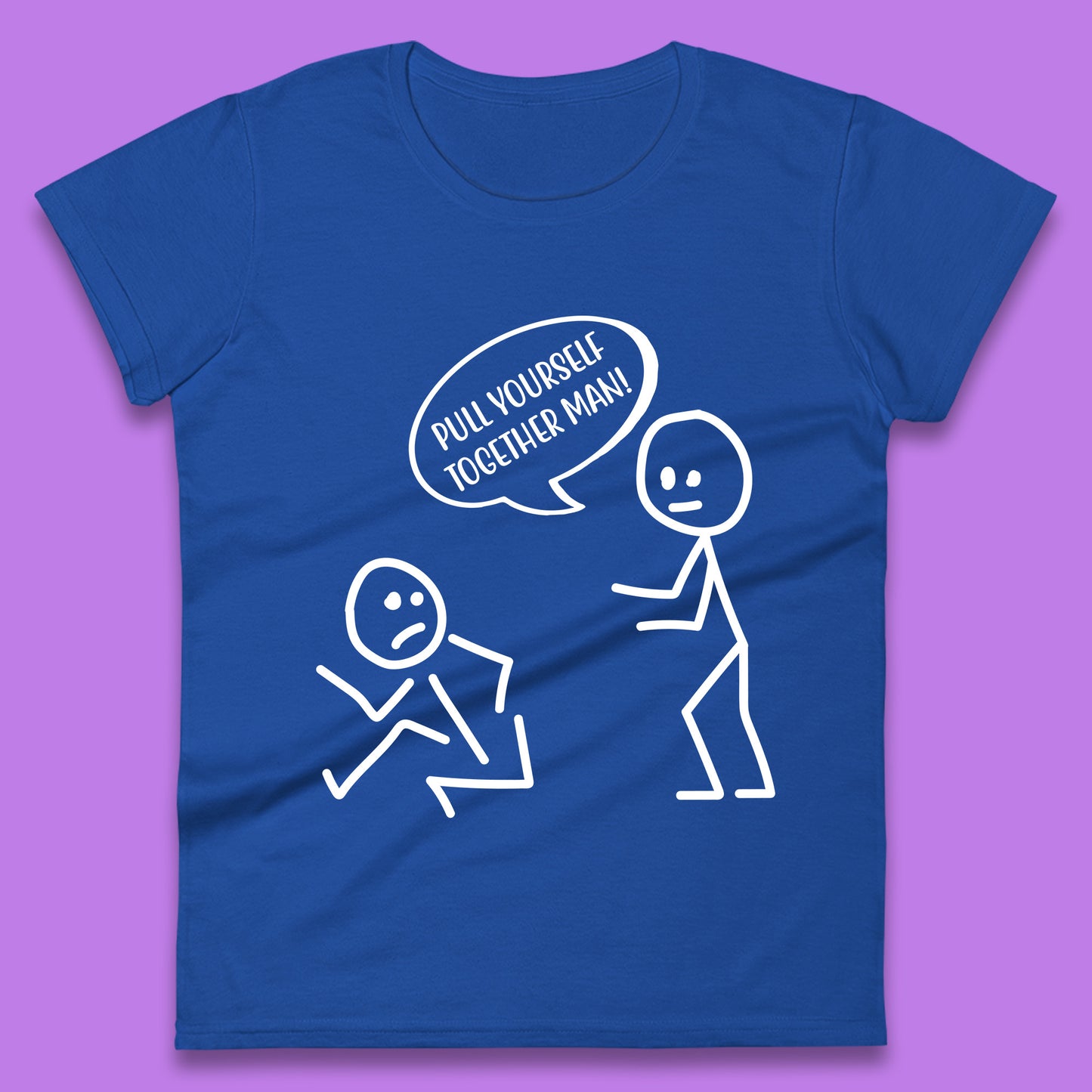 Pull Yourself Together Man! Novelty Sarcastic Funny Stick Figure Womens Tee Top