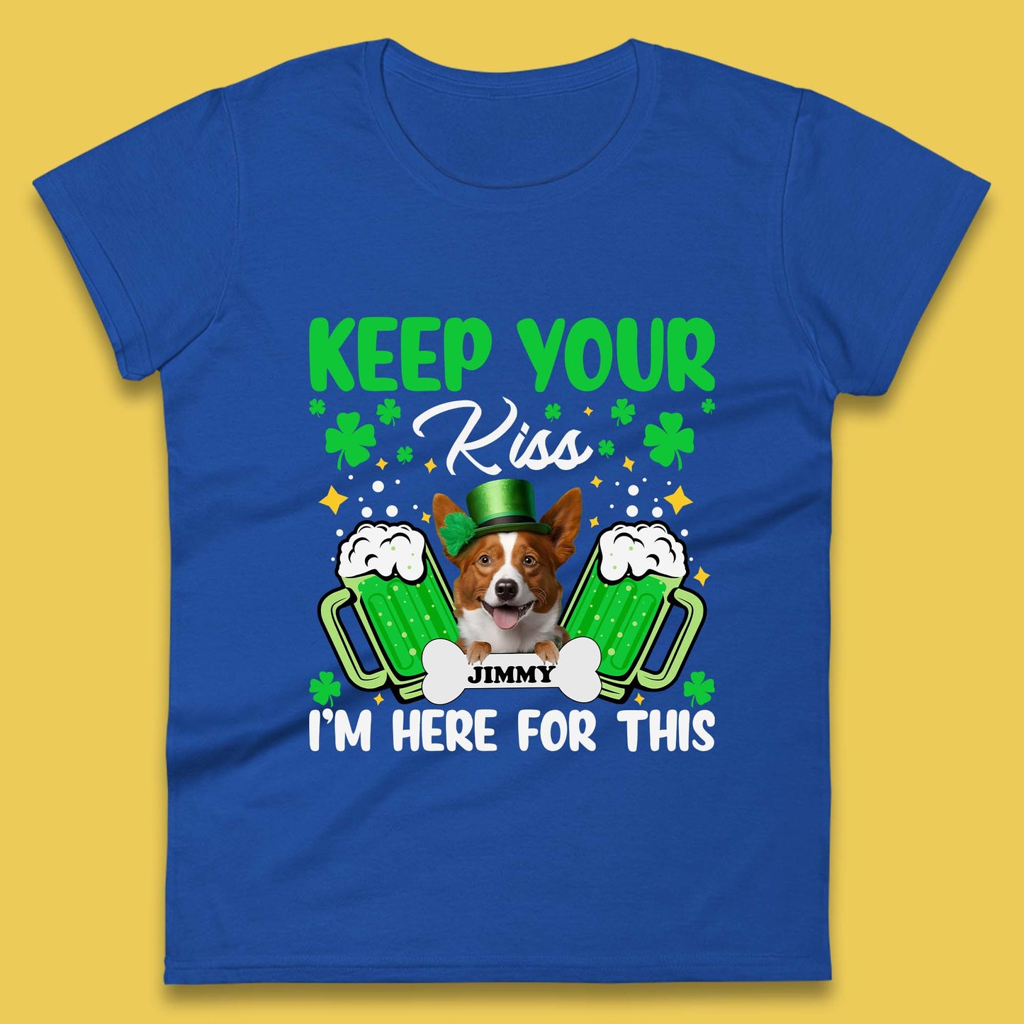 Personalised Keep Your Kiss I'm Here For This Womens T-Shirt