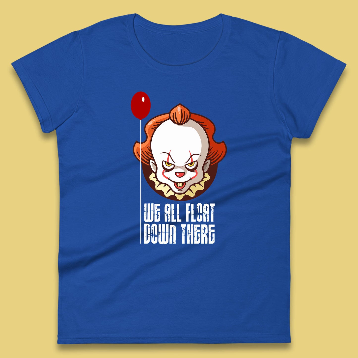 We All Float Down There IT Chapter 2 Halloween IT Clown Pennywise Horror Movie Character Womens Tee Top