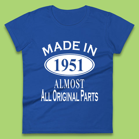 Made In 1951 Almost All Original Parts Vintage Retro 72nd Birthday Funny 72 Years Old Birthday Gift Womens Tee Top