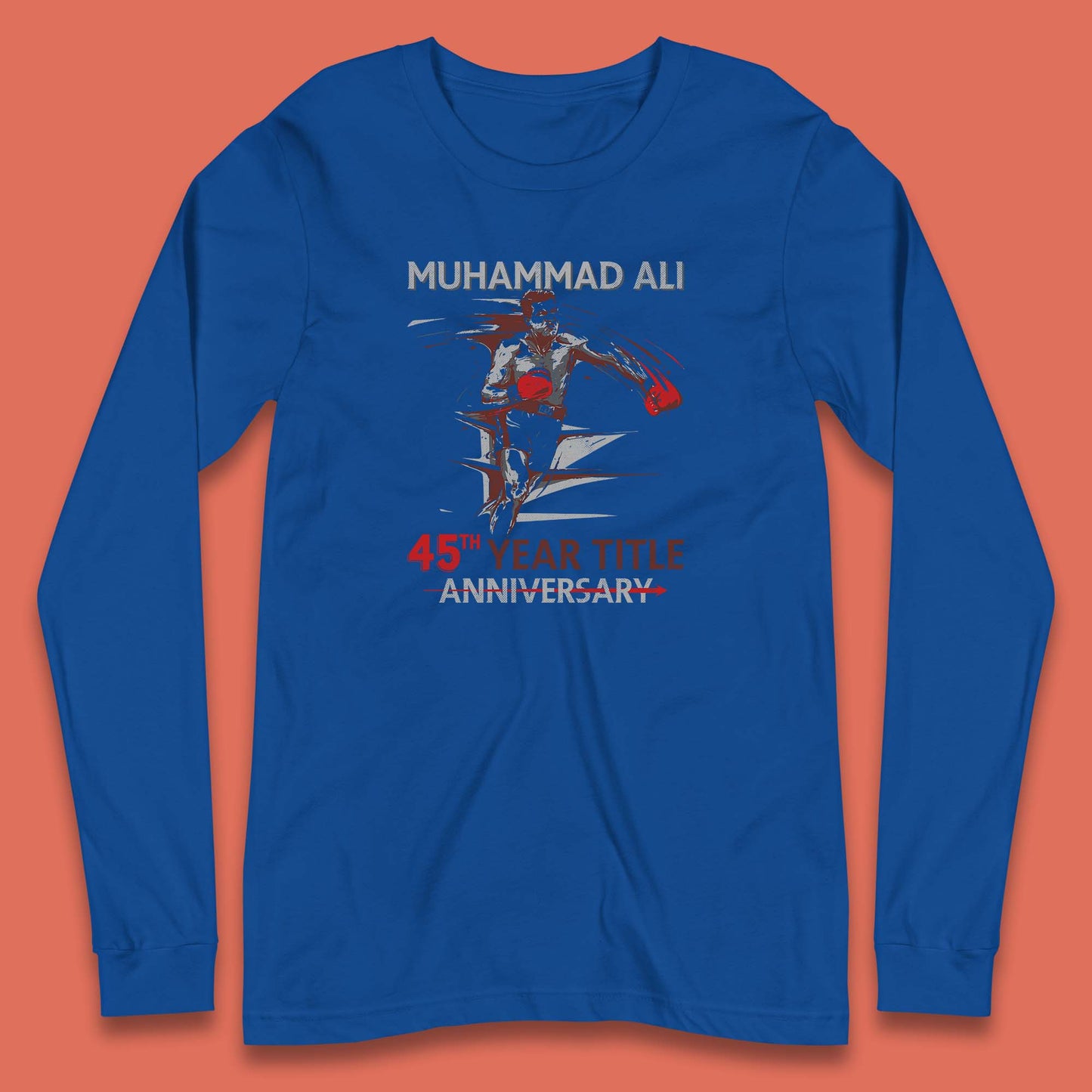 Muhammad Ali 45th Year Title Anniversary World Boxing Champion American Heavyweight Boxer Long Sleeve T Shirt