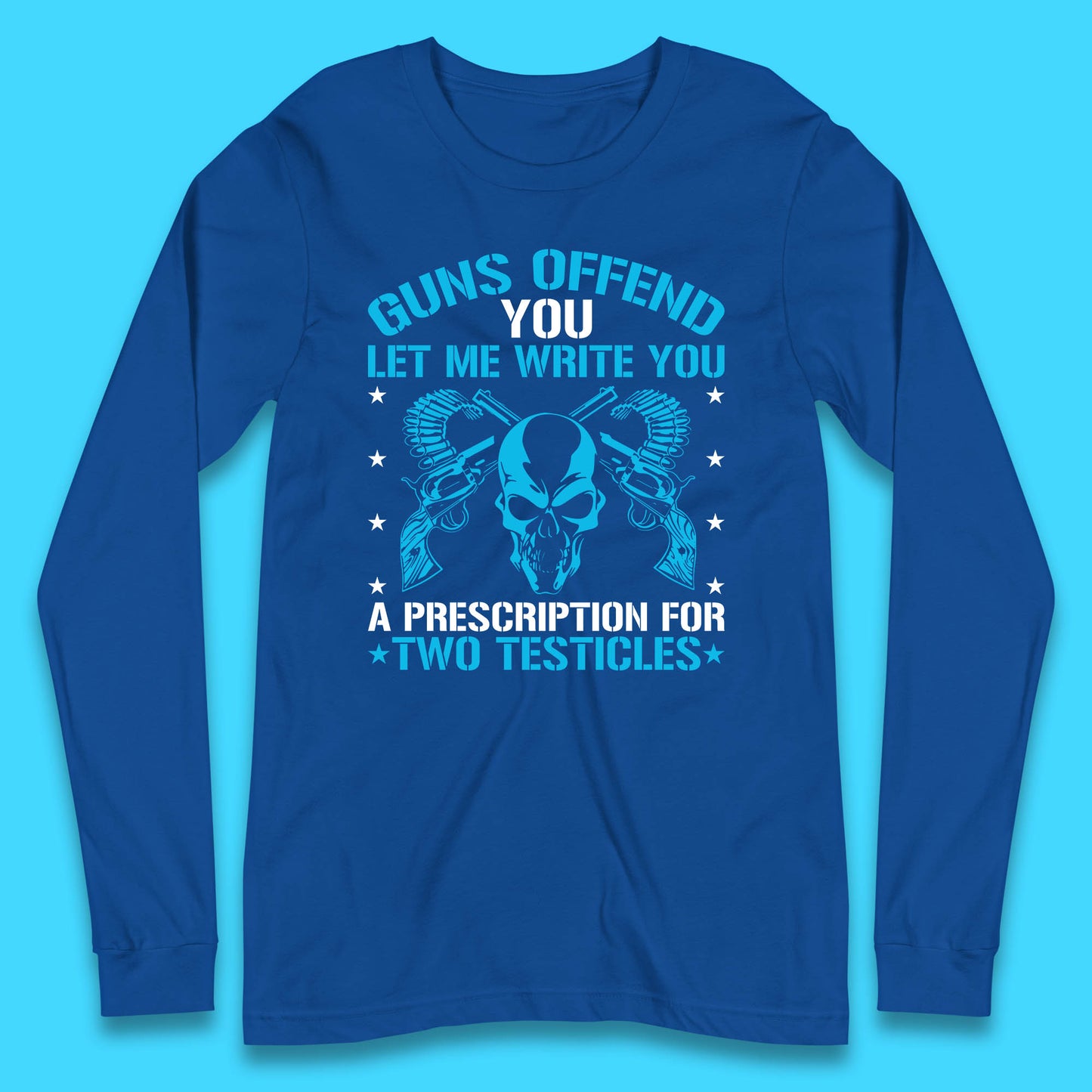 2nd Amendment Guns Offend You Let Me Write You Long Sleeve T Shirt