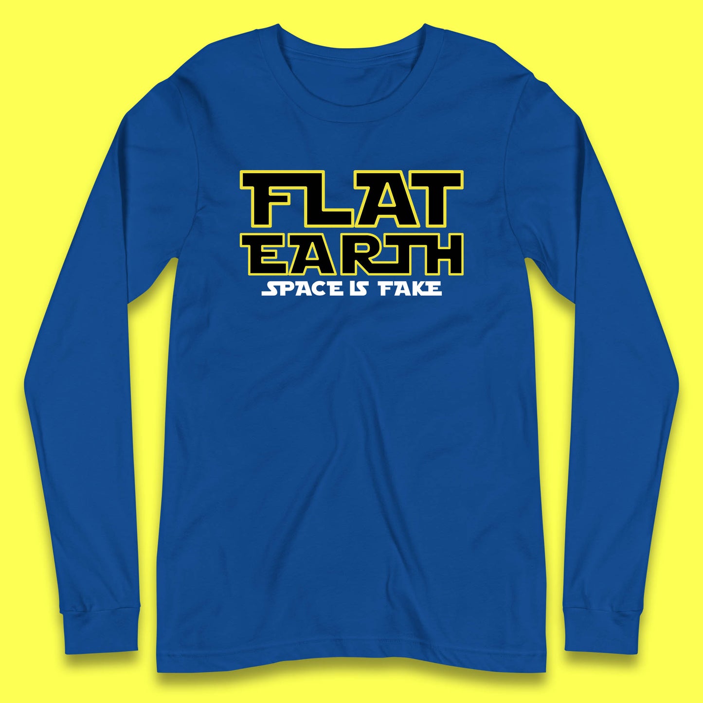 Flat Earth Space Is Fake Funny Conspiracy The Force Awakens Inspired NASA Lies Star Wars Inspired Long Sleeve T Shirt