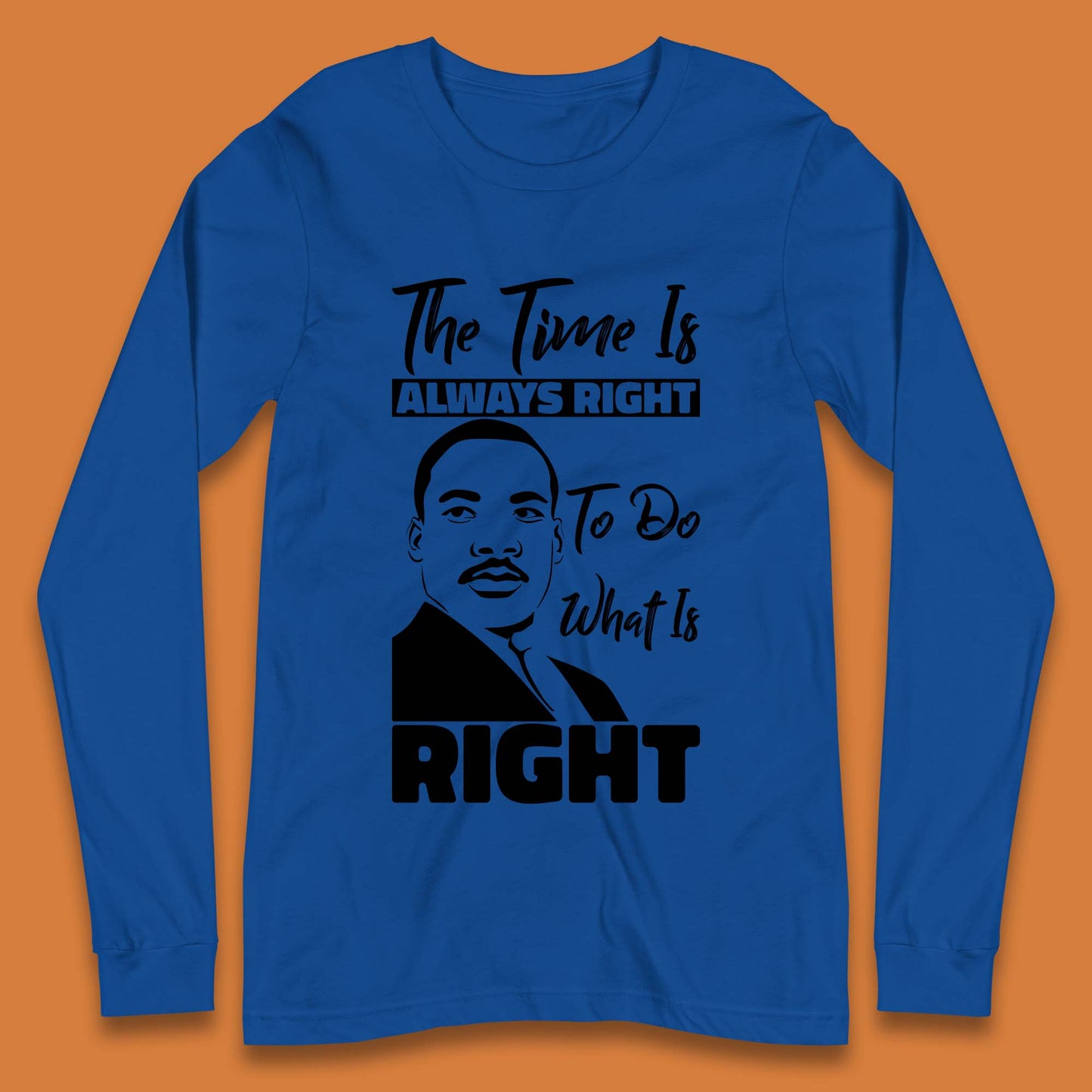 Martin Luther King Jr Quote Long Sleeve T-Shirt