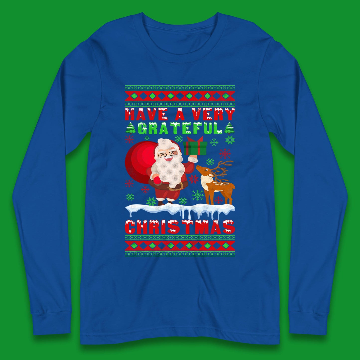 Have A Very Grateful Christmas Santa Claus Reindeer Bring Xmas Gift Long Sleeve T Shirt