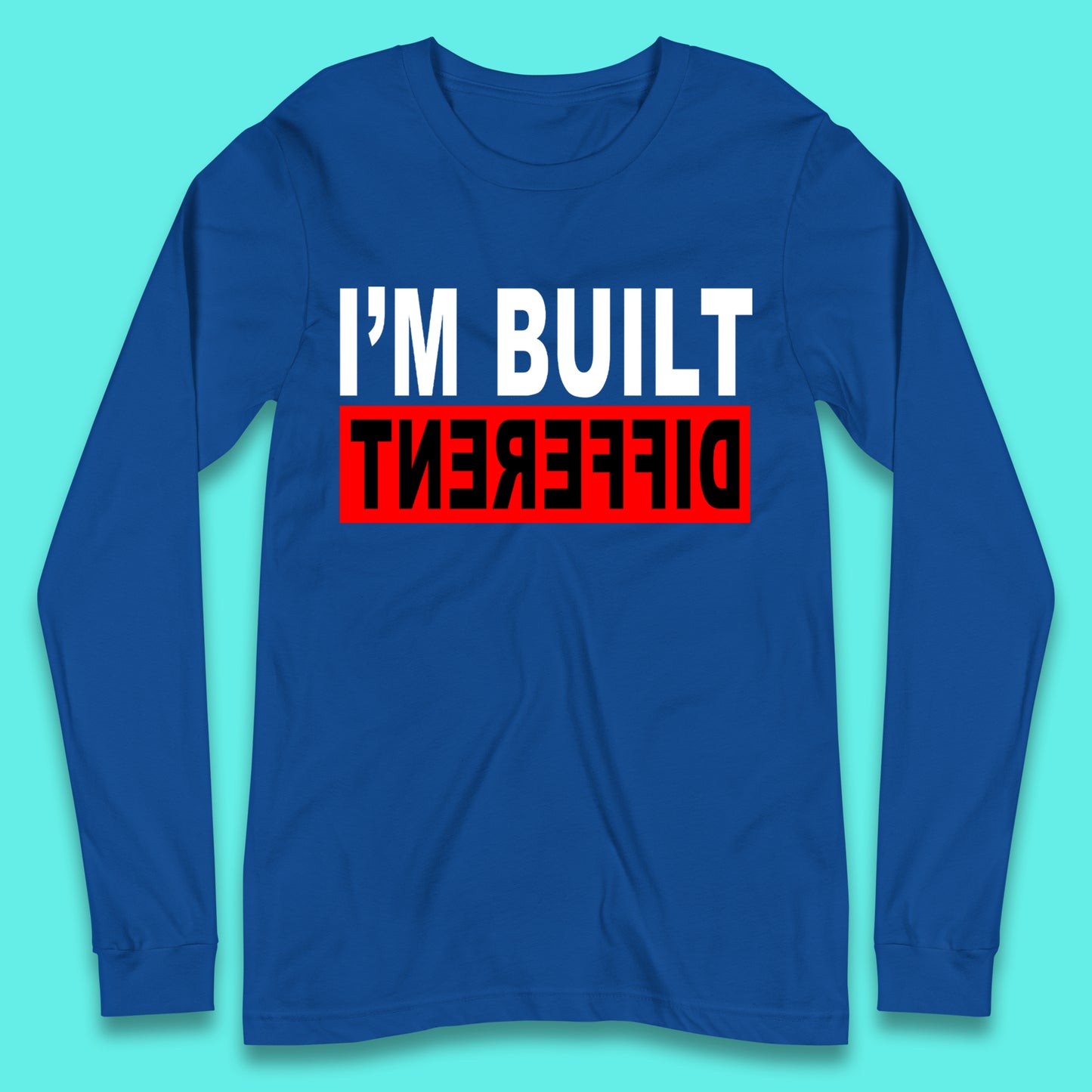Built Different Long Sleeve T-Shirt