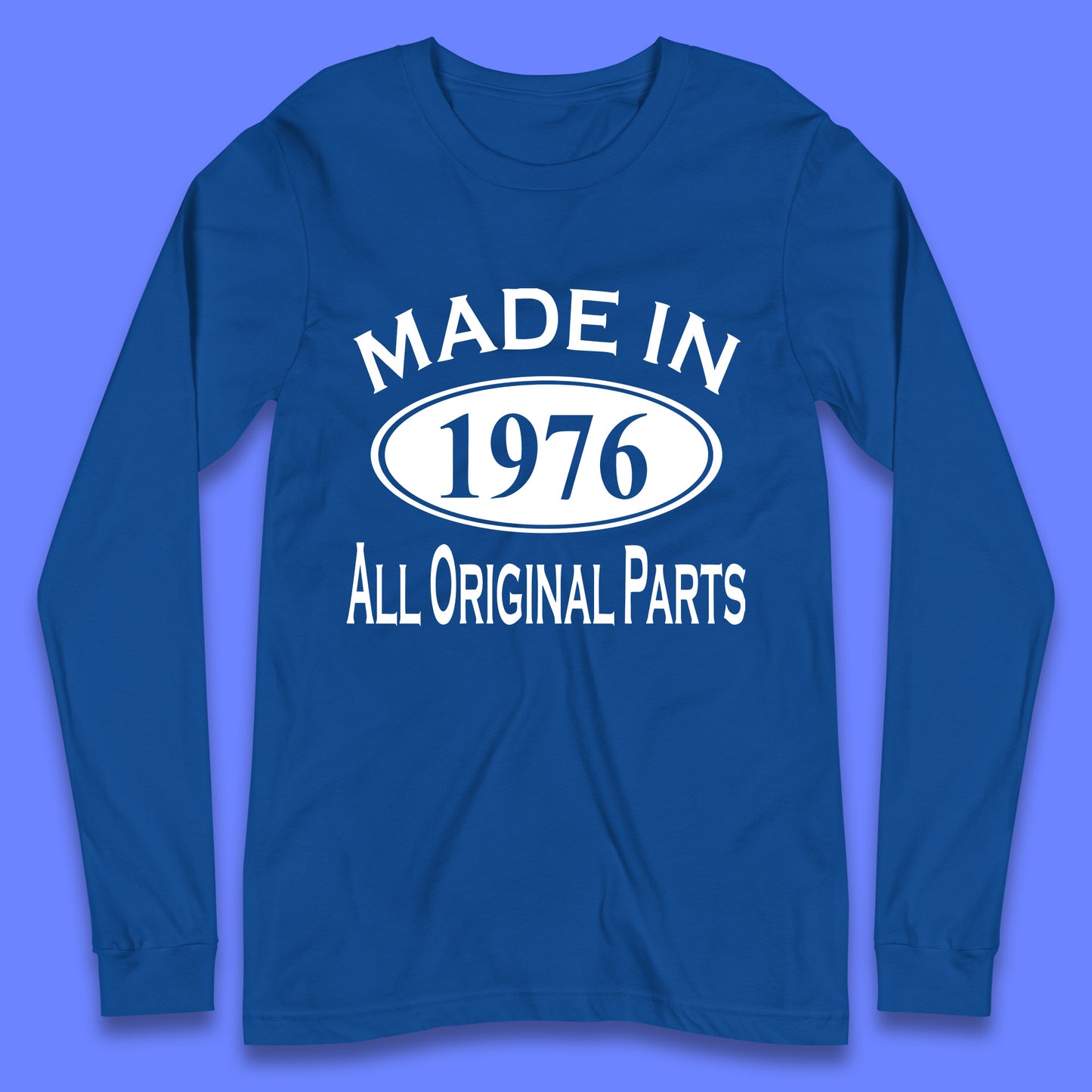 Made In 1976 All Original Parts Vintage Retro 47th Birthday Funny 47 Years Old Birthday Gift Long Sleeve T Shirt