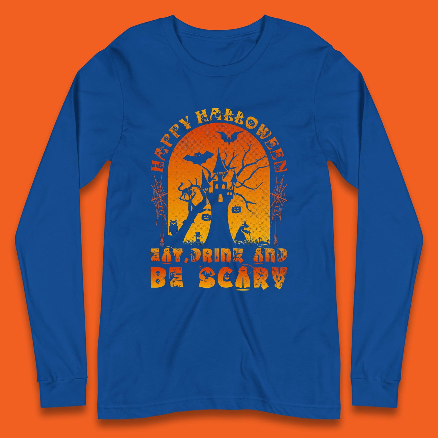 Happy Halloween Eat Drink And Be Scary Spooky Horror Hunted House Festive Gift Long Sleeve T Shirt