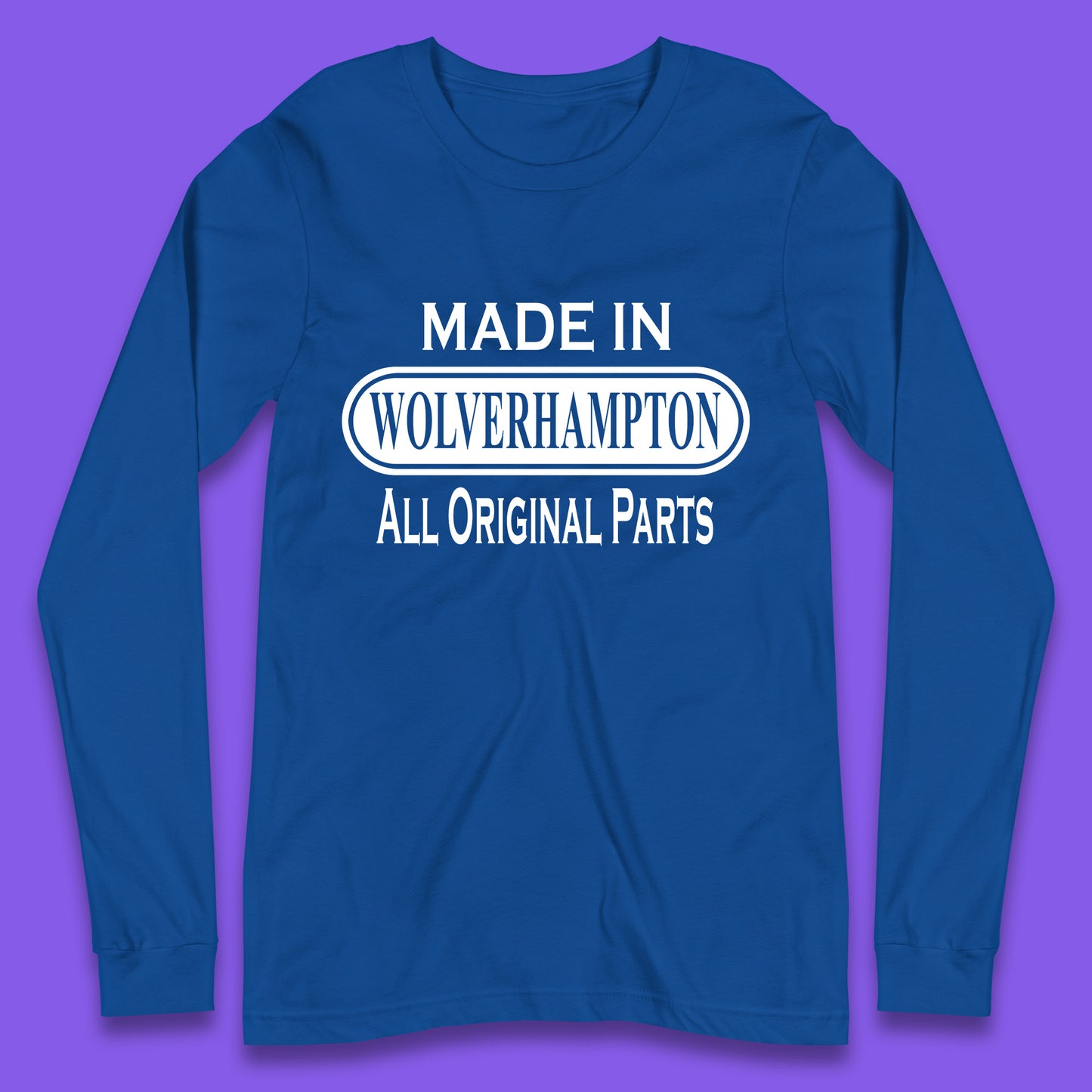 Made In Wolverhampton All Original Parts Vintage Retro Birthday City In West Midlands, England Gift Long Sleeve T Shirt