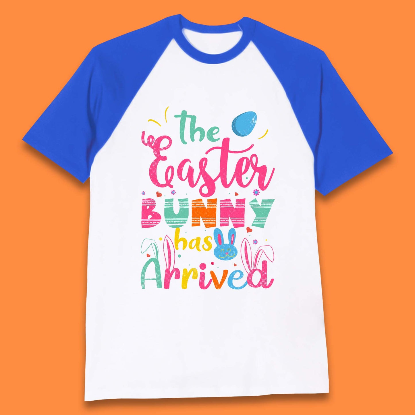 The Easter Bunny Has Arrived Baseball T-Shirt