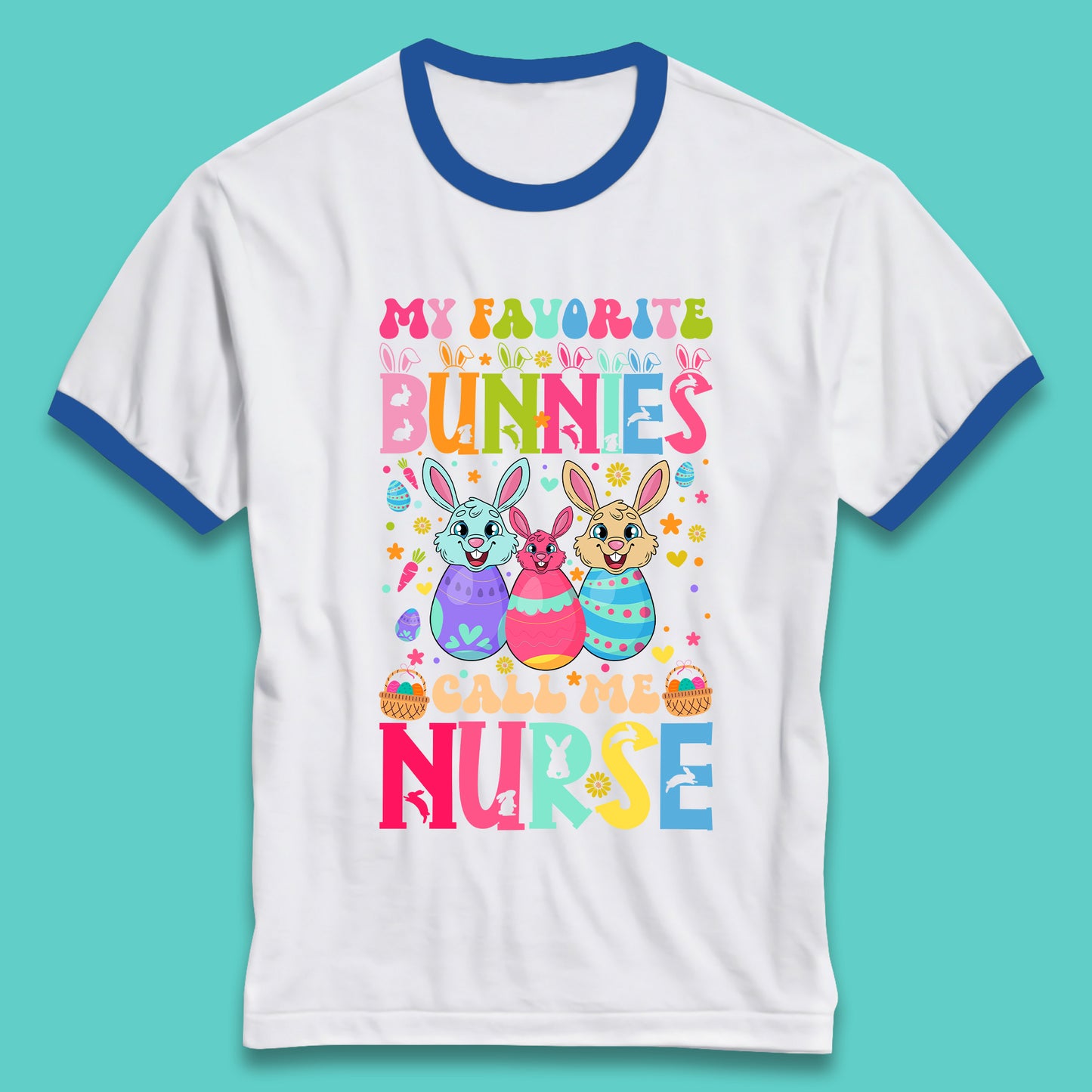 My Favorite Bunnies Call Me Nurse Ringer T-Shirt