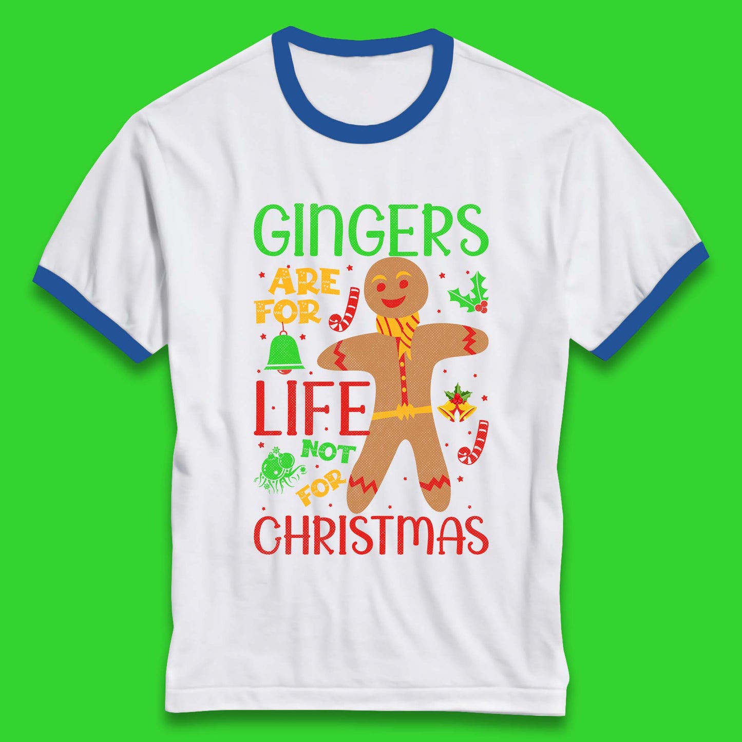 christmas gingerbread gingers are for life not for christmas ringer t shirt