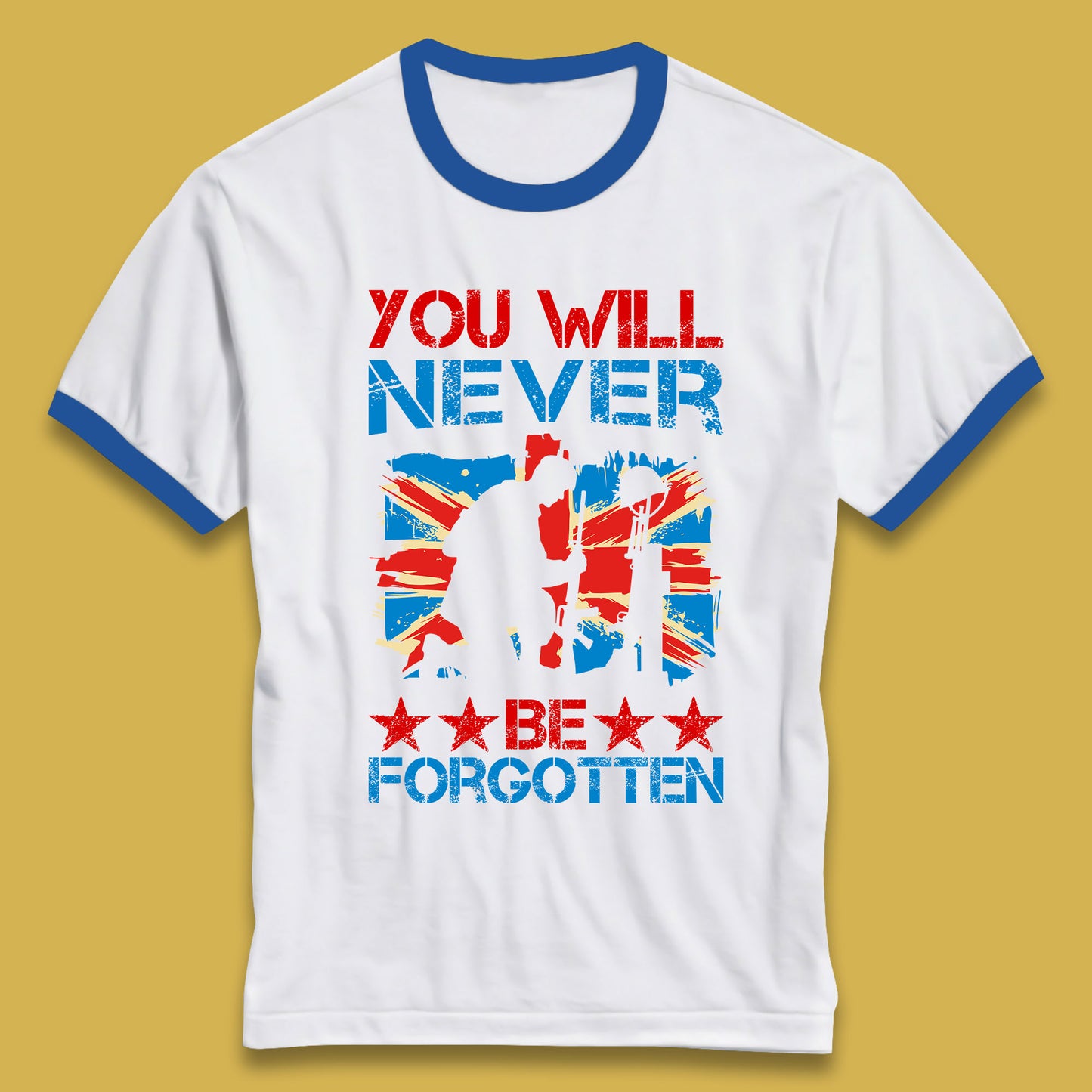 You Will Be Never Forgotten Soldier Kneeling Fallen Soldier Remembrance Day British Armed Force British Flag Patriotism Ringer T Shirt