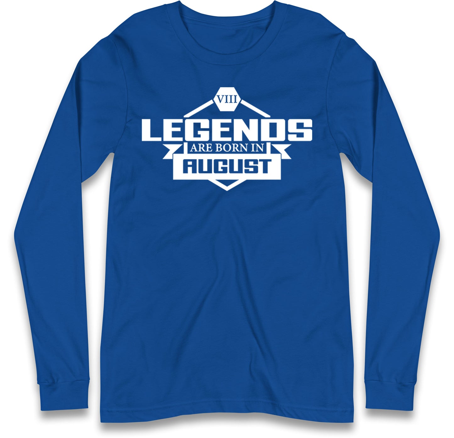 legends Are Born In August Long Sleeve T Shirt