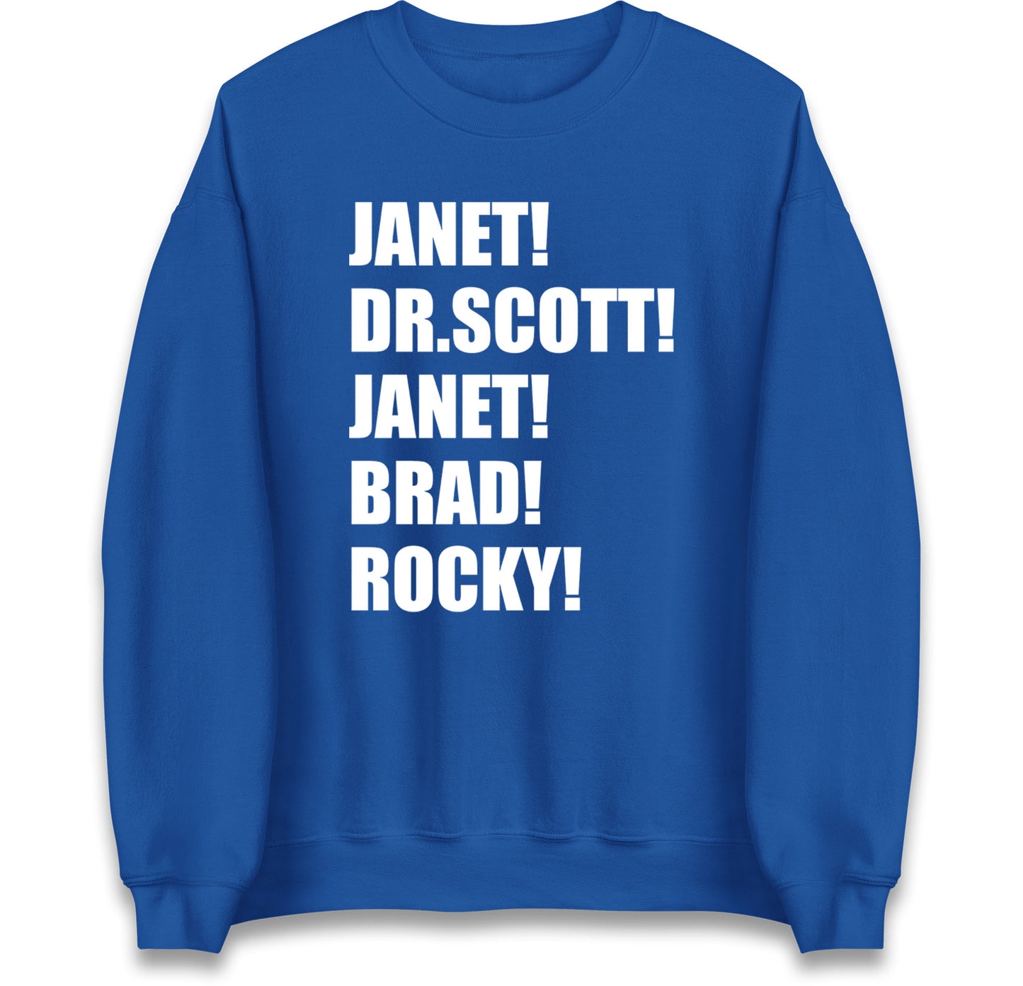 Janet! Dr. Scott! Janet! Brad! Rocky! Jumper