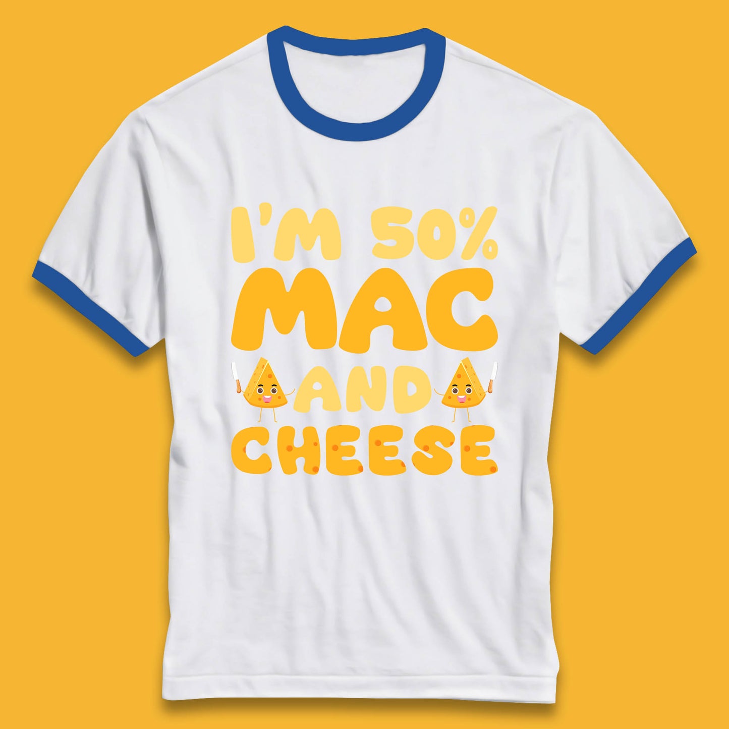 I'm 50% Mac & Cheese Funny Macaroni And Cheese Lover Foodie Food Lover Ringer T Shirt