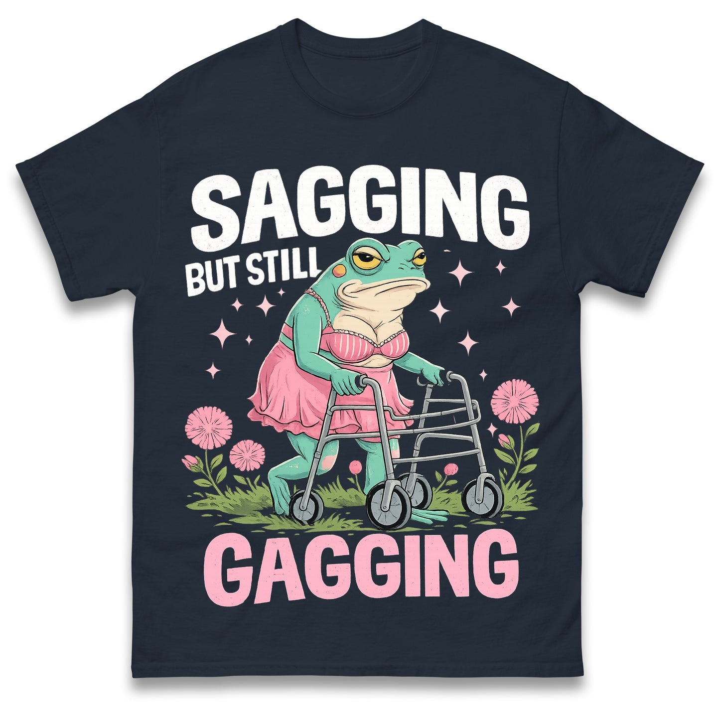 Sagging But Still Gagging Funny Joke Humour Rude Gift T-Shirt