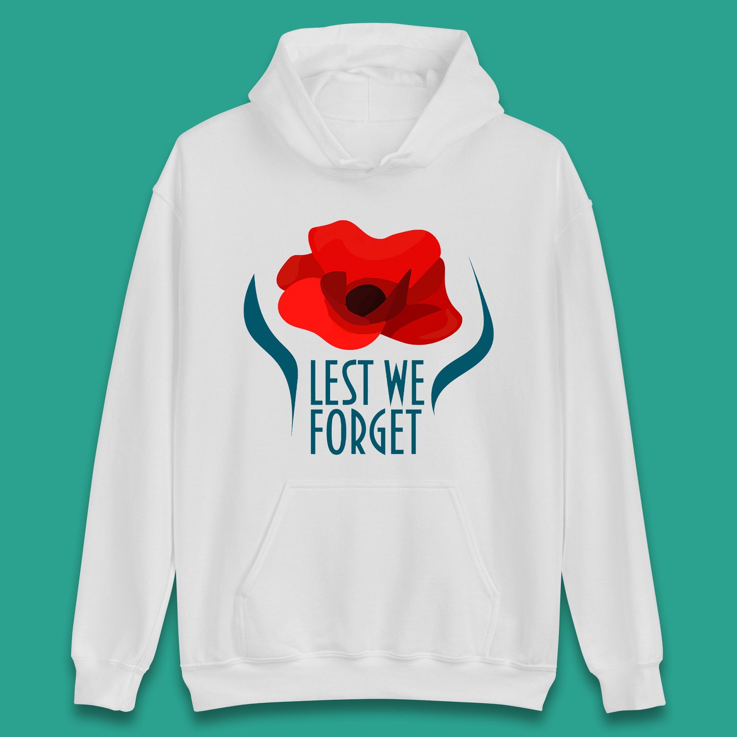 Lest We Forget Poppy Flower Remembrance Day British Armed Force Unisex Hoodie