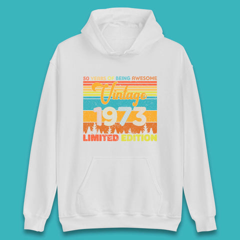 50 Years Of Being Awesome Vintage 1973 Limited Edition Vintage Retro 50th Birthday Unisex Hoodie
