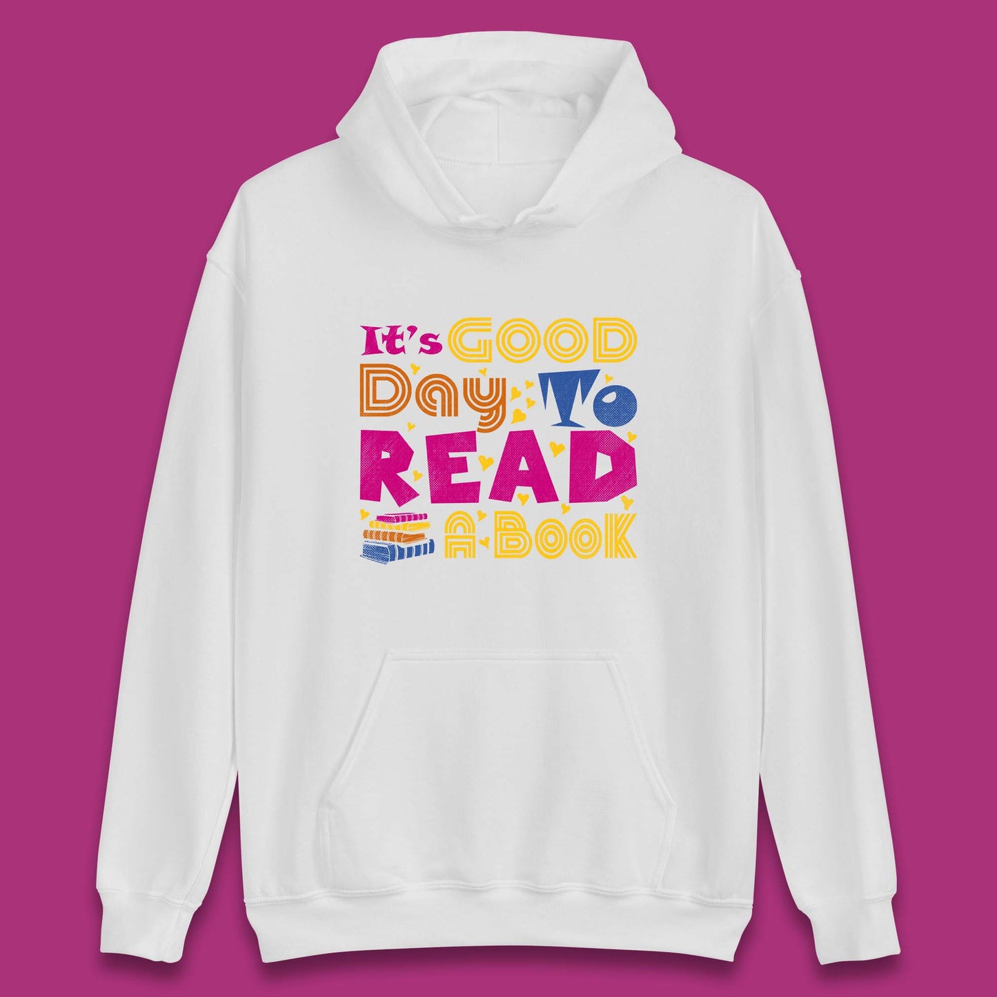 It's Good Day To Read Book Reading Bookworms Book Lovers Unisex Hoodie