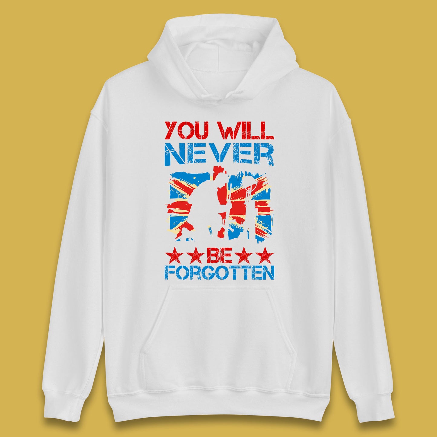 You Will Be Never Forgotten Soldier Kneeling Fallen Soldier Remembrance Day British Armed Force British Flag Patriotism Unisex Hoodie