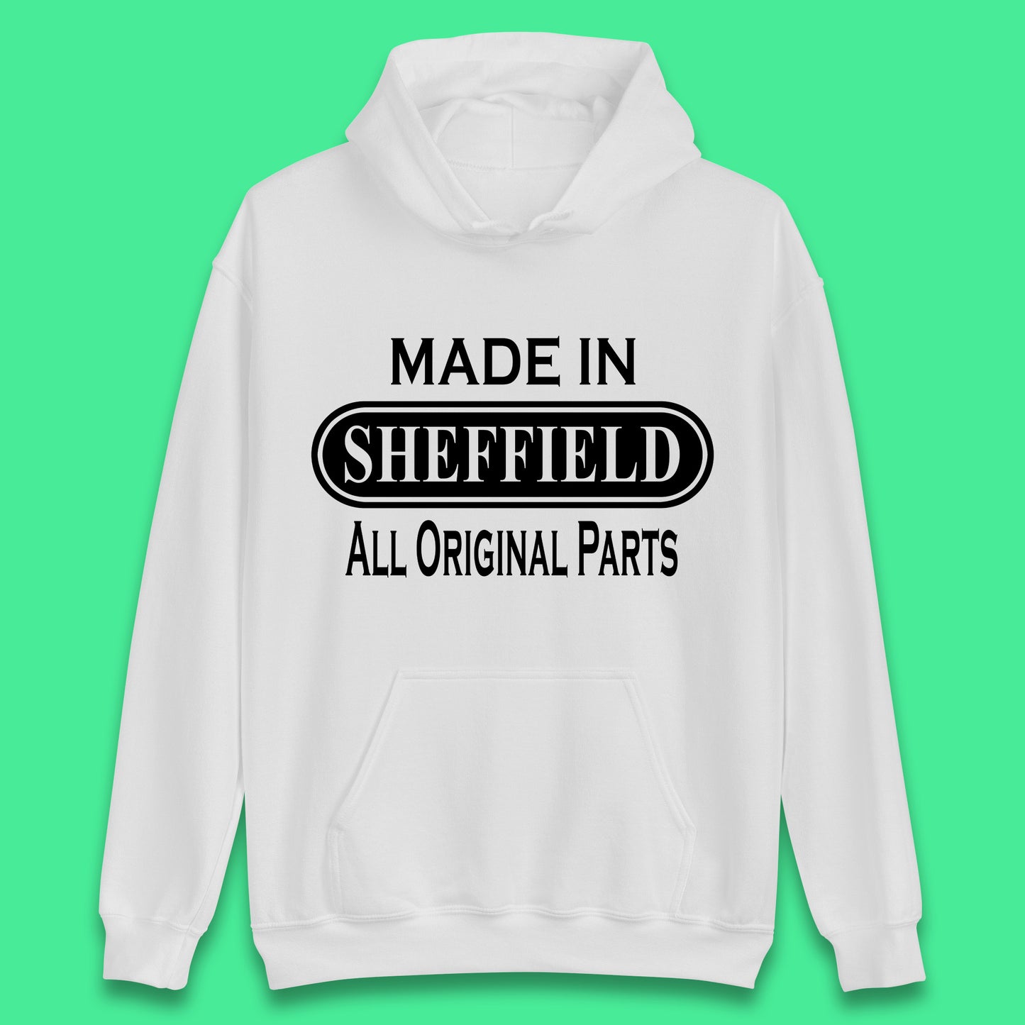 Made In Sheffield All Original Parts Vintage Retro Birthday City in South Yorkshire, England Gift Unisex Hoodie