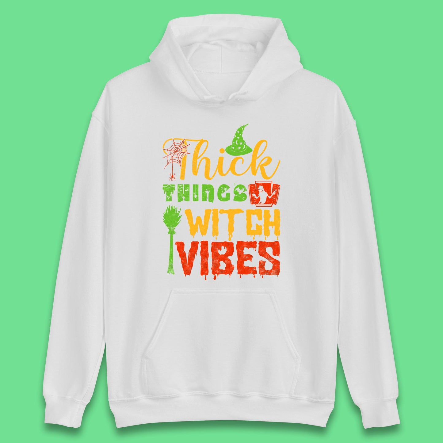 Thick Things Witch Vibes Halloween Magic Spooky Witches Witchcraft Unisex Hoodie