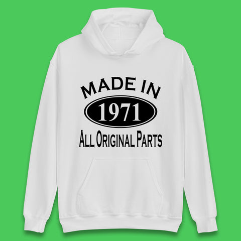 Made In 1971 All Original Parts Vintage Retro 52nd Birthday Funny 52 Years Old Birthday Gift Unisex Hoodie