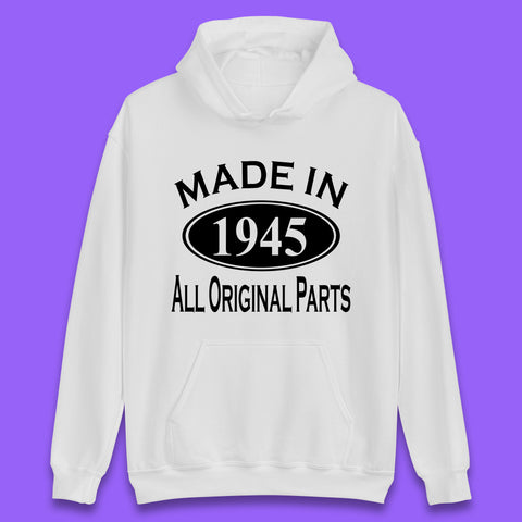 Made In 1945 All Original Parts Vintage Retro 78th Birthday Funny 78 Years Old Birthday Gift Unisex Hoodie
