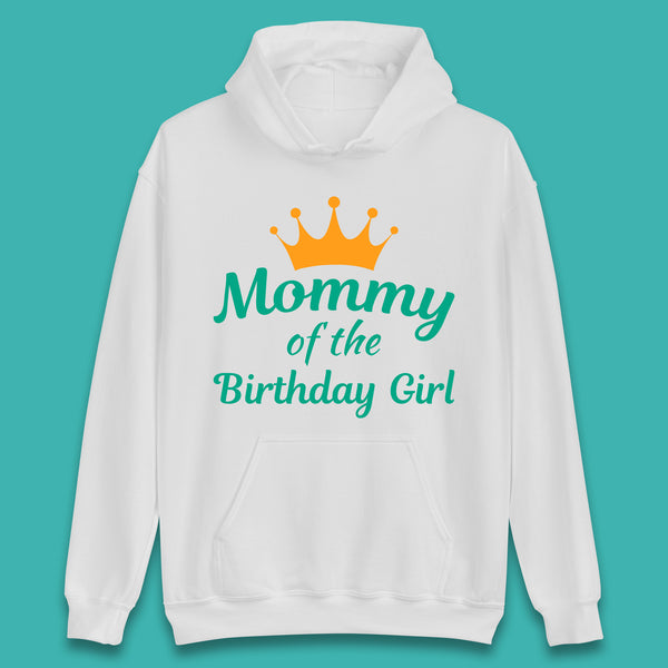 Mommy Of The Birthday Girl Unisex Hoodie