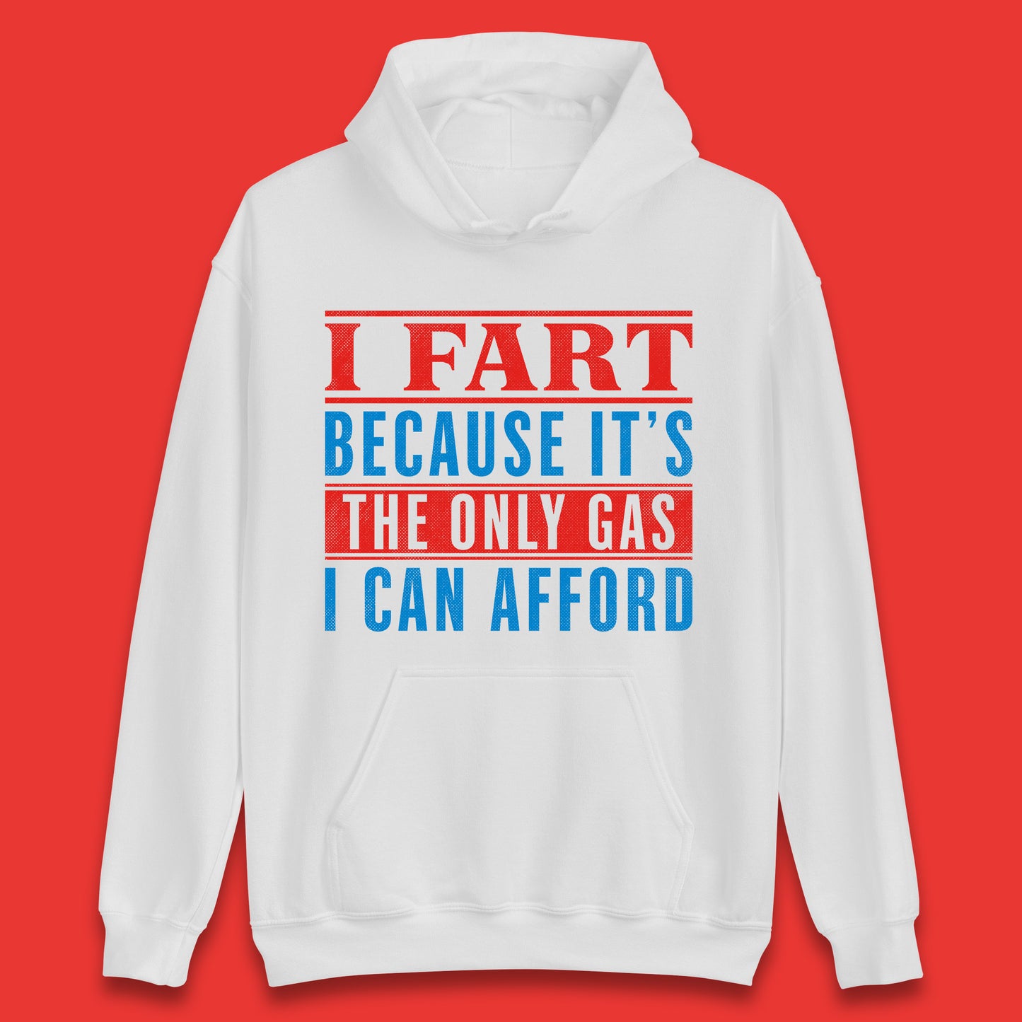 I Fart Because It's The Only Gas I Can Afford Funny Novelty Humor Sarcastic Farting Joke Funny Gas Prices Meme Unisex Hoodie