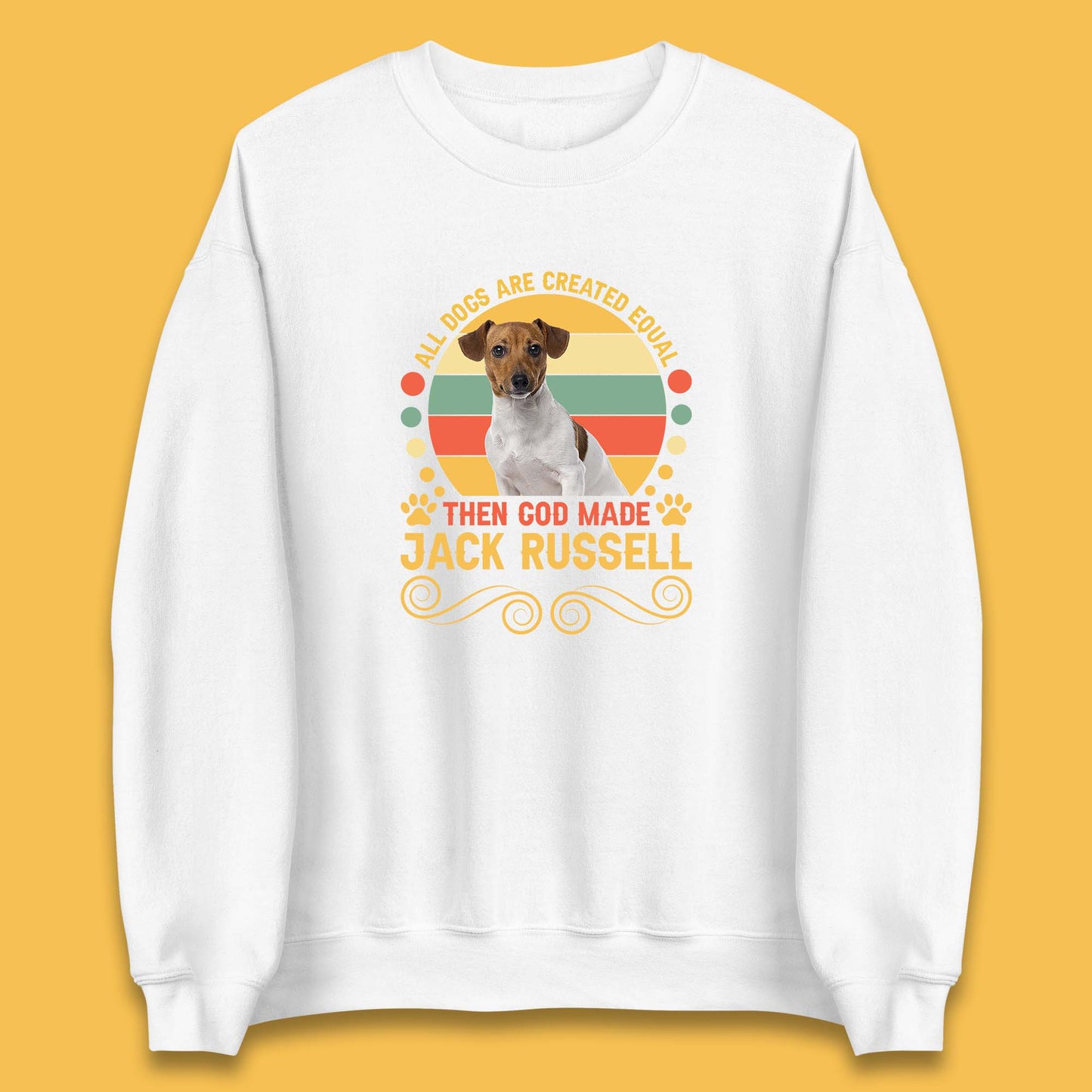All Dogs Are Created Equal Then God Made Jack Russell Dog Lovers Unisex Sweatshirt