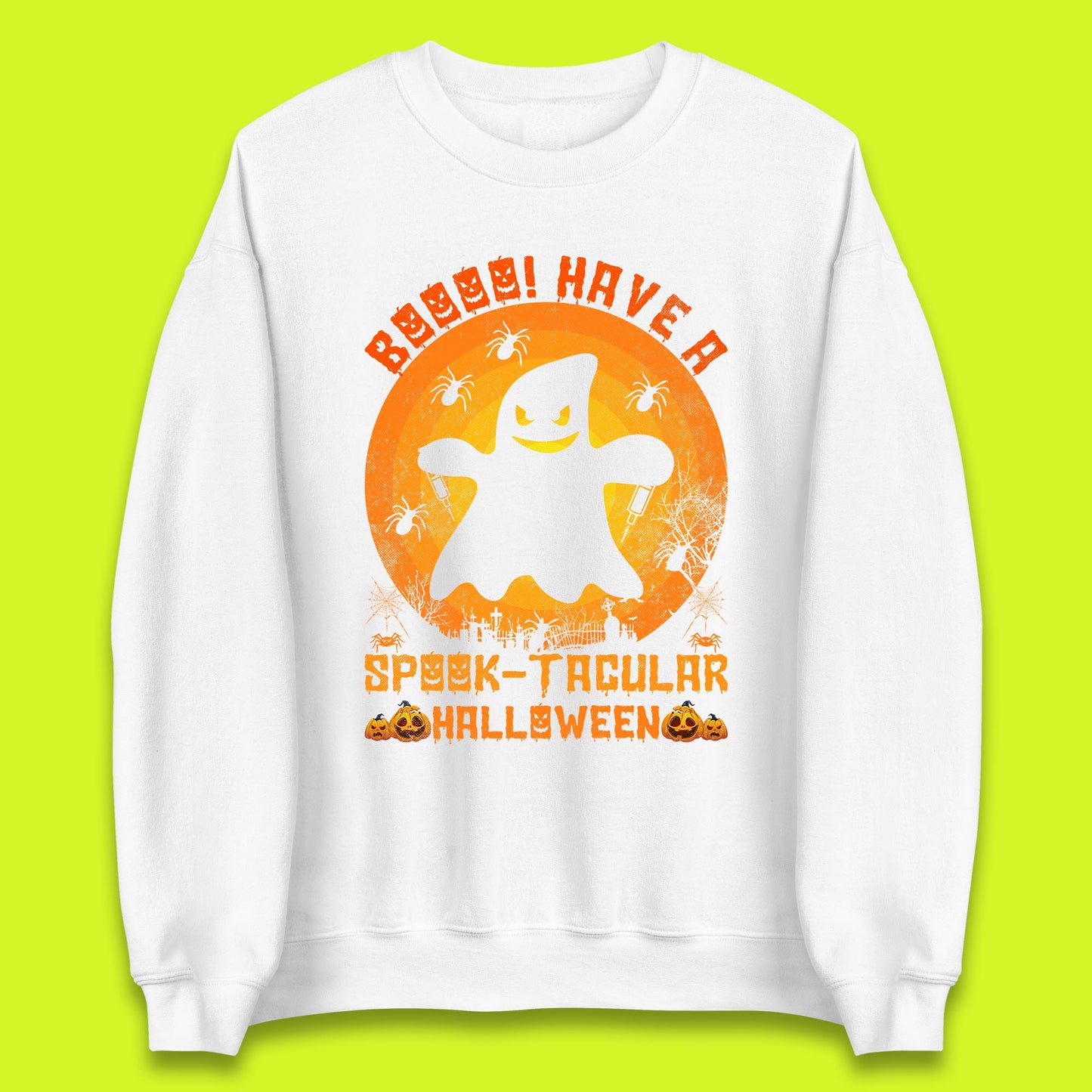 Boo Have A Spook Tacular Halloween Boo Ghost Horror Scary Spooky Season Unisex Sweatshirt