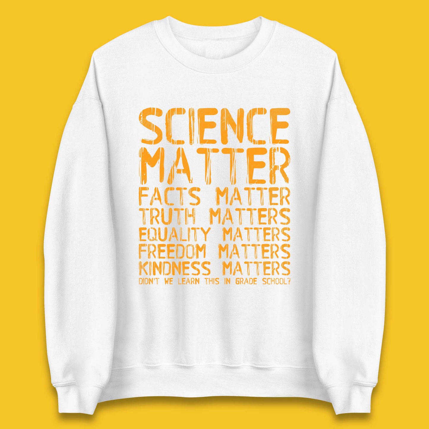 Science Matters Facts Matters Unisex Sweatshirt